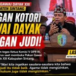 Ketua Komisi V DPR RI Lasarus: Jangan Kotori Gawai Dayak dengan Judi